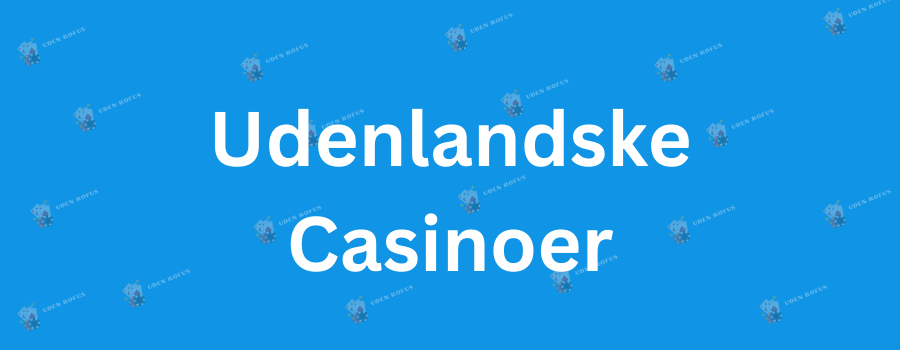 Bedste Casino Uden Om Rufus En Guide til Online Spil