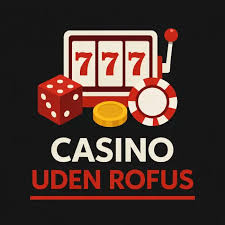 Nye Casinoer Uden ROFUS En Ny Æra for Spilleoplevelser